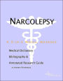 Narcolepsy - A Medical Dictionary, Bibliography, and Annotated Research Guide to Internet References