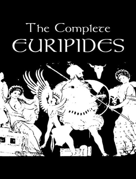 The Complete Works Of Euripides By Euripides EBook Barnes Noble