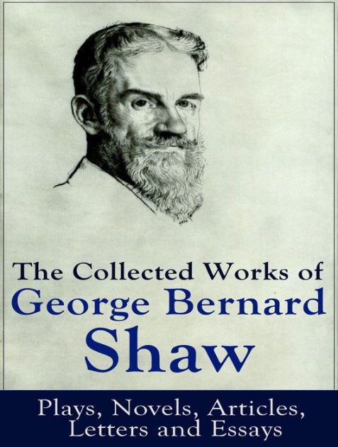 The Complete Works Of George Bernard Shaw By George Bernard Shaw ...