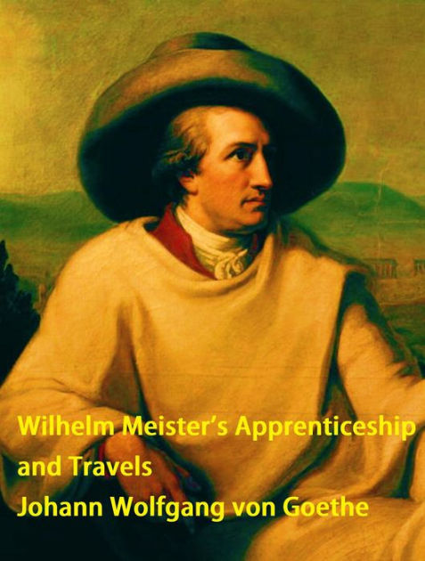 Wilhelm Meister's Apprenticeship And Travels By Johann Wolfgang Von ...