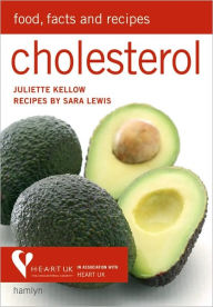 Cholesterol: Food, Facts and Recipes