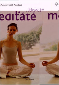 How to Meditate: A New Pyramid Paperback