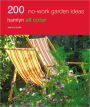 200 No-Work Garden Ideas: Hamlyn All Color