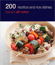 200 Risottos and Rice Dishes: Hamlyn All Color