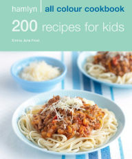 Title: Hamlyn All Colour Cookery: 200 Recipes for Kids: Hamlyn All Colour Cookbook, Author: Emma Jane Frost