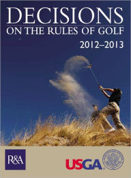 Decisions on the Rules of Golf 2012-2013