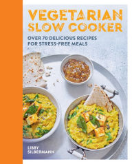 Title: Vegetarian Slow Cooker: Over 70 delicious recipes for stress-free meals, Author: Hamlyn