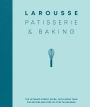 Larousse Patisserie and Baking: The ultimate expert guide, with more than 200 recipes and step-by-step techniques and produced as a hardback book in a beautiful slipcase