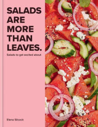 Title: Salads Are More Than Leaves, Author: Elena Silcock