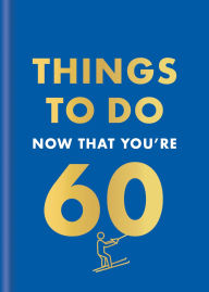 Title: Things to Do Now That You're 60, Author: Hamlyn