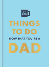 Title: Things to Do Now That You're a Dad, Author: Hamlyn