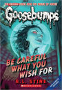 Be Careful What You Wish For (Classic Goosebumps Series #7) (Turtleback School & Library Binding Edition)