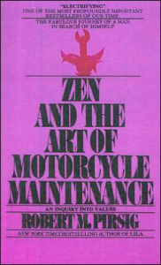 Zen and the Art of Motorcycle Maintenance: An Inquiry into Values