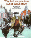 Why Don't You Get a Horse, Sam Adams?