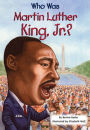 Who Was Martin Luther King, Jr.? (Turtleback School & Library Binding Edition)