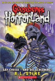 Say Cheese and Die Screaming! (Goosebumps HorrorLand Series #8) (Turtleback School & Library Binding Edition)