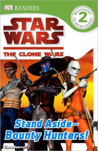 Star Wars: The Clone Wars: Stand Aside Bounty Hunters! (Turtleback School & Library Binding Edition)