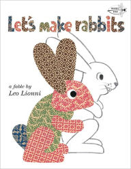 Title: Let's Make Rabbits (Turtleback School & Library Binding Edition), Author: Leo Lionni