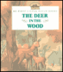 The Deer in the Wood (My First Little House Books Series)