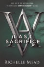 Last Sacrifice (Vampire Academy Series #6) (Turtleback School & Library Binding Edition)