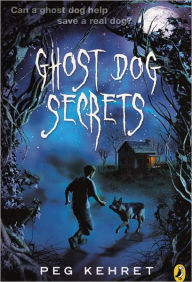 Ghost Dog Secrets (Turtleback School & Library Binding Edition)