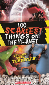 100 Scariest Things On The Planet (Turtleback School & Library Binding Edition)