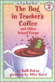 Bug in Teacher's Coffee: And Other School Poems