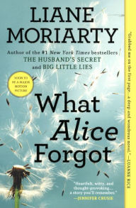 Title: What Alice Forgot (Turtleback School & Library Binding Edition), Author: Liane Moriarty