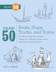 Title: Draw 50 Boats, Ships, Trucks, And Trains (Turtleback School & Library Binding Edition), Author: Lee J. Ames