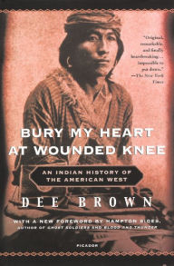 Title: Bury My Heart at Wounded Knee: An Indian History of the American West (Turtleback School & Library Binding Edition), Author: Dee Brown