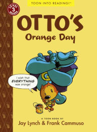 Otto's Orange Day: Toon Books Level 3