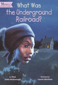 What Was The Underground Railroad? (Turtleback School & Library Binding Edition)
