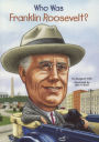 Who Was Franklin Roosevelt? (Turtleback School & Library Binding Edition)