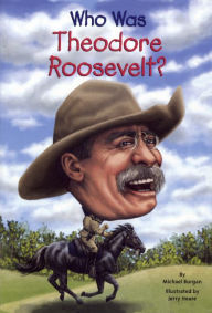 Who Was Theodore Roosevelt? (Turtleback School & Library Binding Edition)