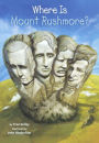 Where Is Mount Rushmore? (Turtleback School & Library Binding Edition)