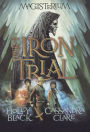 The Iron Trial (Turtleback School & Library Binding Edition)