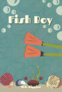 Fish Boy (Turtleback School & Library Binding Edition)
