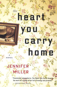 Title: The Heart You Carry Home (Turtleback School & Library Binding Edition), Author: Jennifer Miller