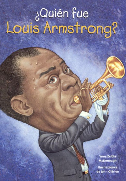 ¿Quién fue Louis Armstrong? (Who Was Louis Armstrong?) (Turtleback School & Library Binding Edition)