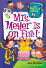 Mrs. Meyer Is on Fire! (My Weirdest School Series #4) (Turtleback School & Library Binding Edition)
