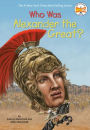 Who Was Alexander the Great? (Turtleback School & Library Binding Edition)