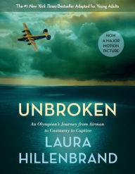 Title: Unbroken (The Young Adult Adaptation): An Olympian's Journey from Airman to Castaway to Captive (Turtleback School & Library Binding Edition), Author: Laura Hillenbrand
