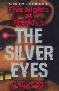 The Silver Eyes (Five Nights at Freddy's Series #1) (Turtleback School & Library Binding Edition)