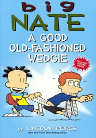 Big Nate: A Good Old-Fashioned Wedgie (Turtleback School & Library Binding Edition)