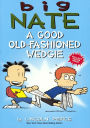 Big Nate: A Good Old-Fashioned Wedgie (Turtleback School & Library Binding Edition)