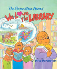 Title: We Love The Library (Turtleback School & Library Binding Edition), Author: Mike Berenstain