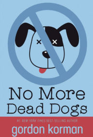 Title: No More Dead Dogs (Turtleback School & Library Binding Edition), Author: Gordon Korman