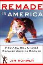 Remade in America: How Asia Will Change Because America Boomed