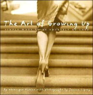 The Art of Growing Up: Simple Ways to Be Yourself at Last