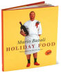 Mario Batali Holiday Food: Family Recipes for the Most Festive Time of the Year